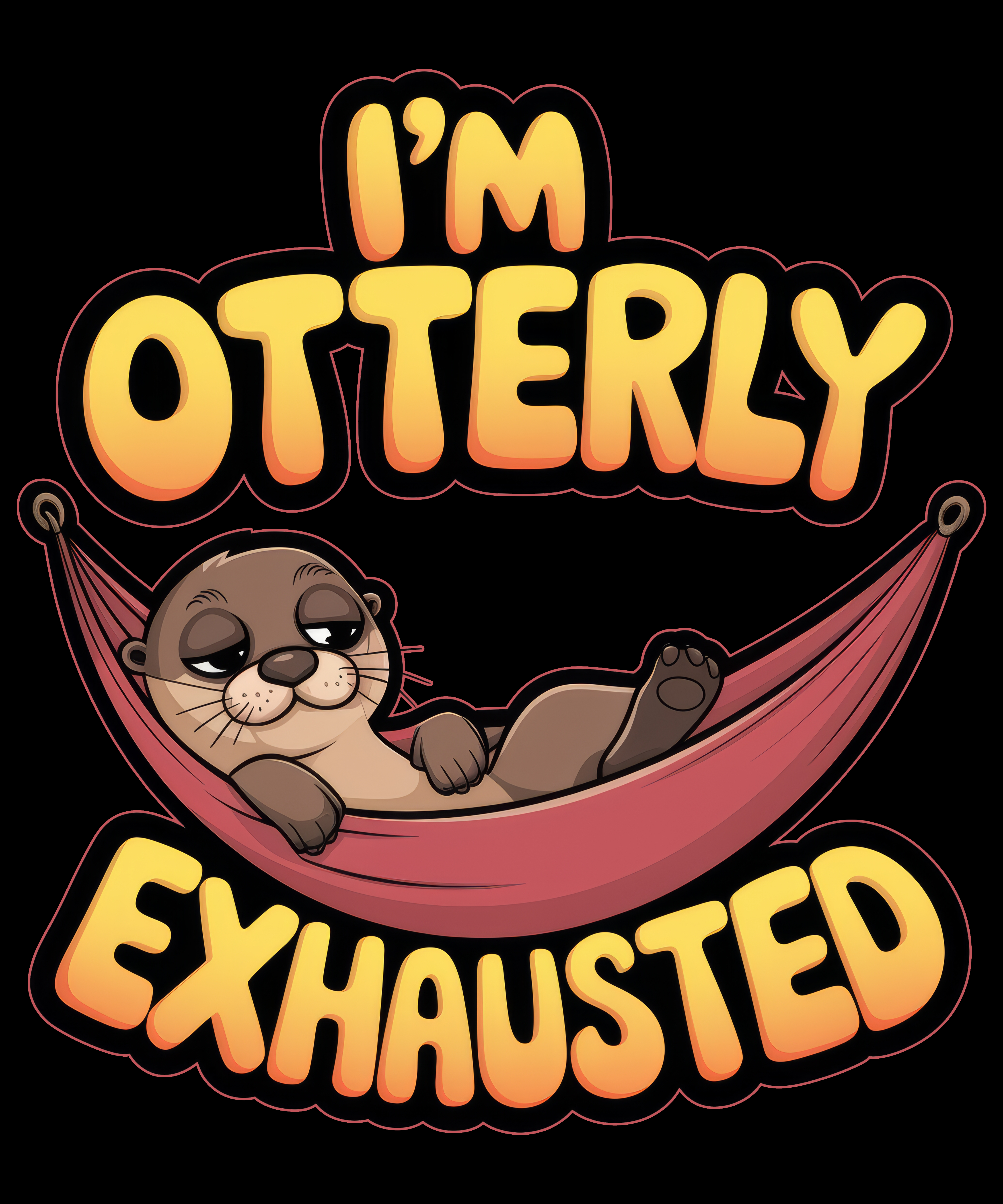 Digital file for I Am Otterly Exhausted