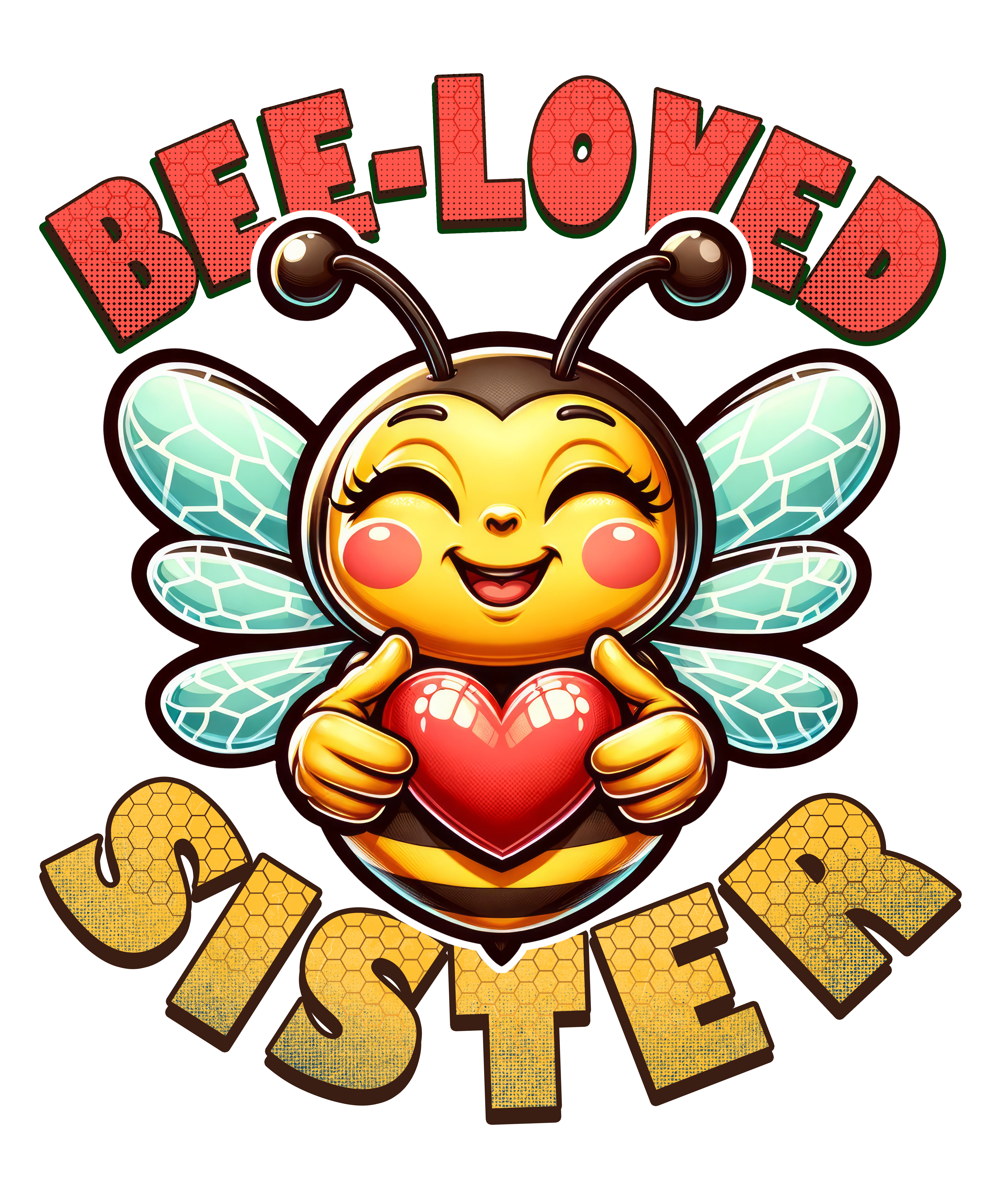 Digital file for Bee Loved Sister