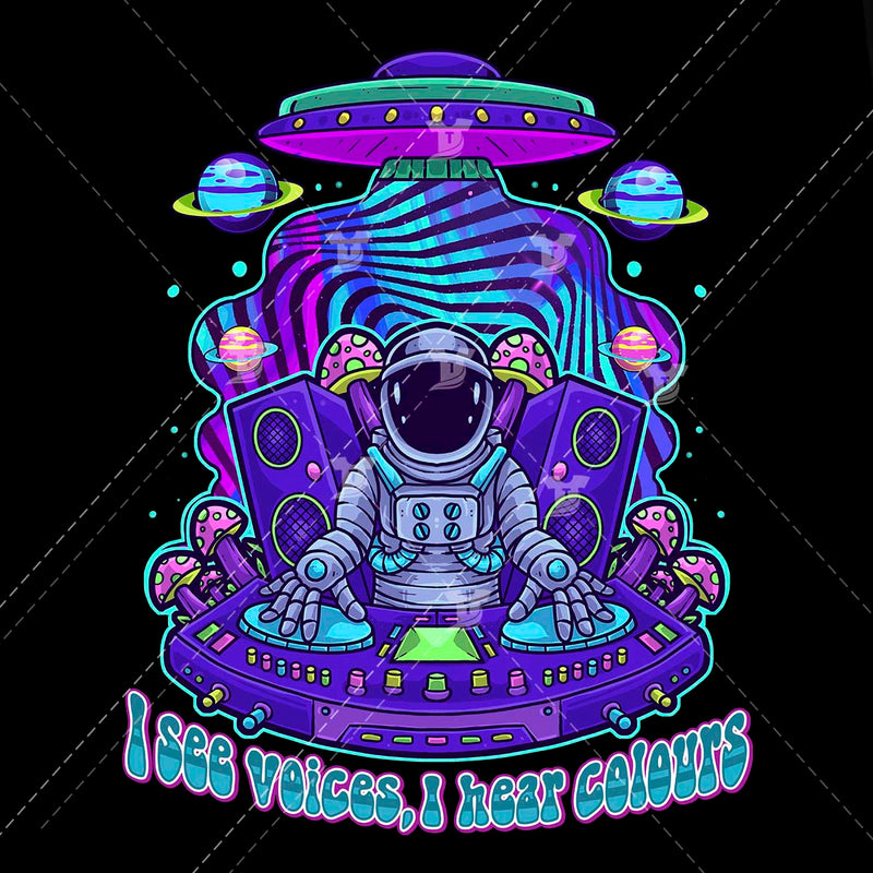 I see voices i hear colours/trippy psychedlic astronaut dj(2 designs)
