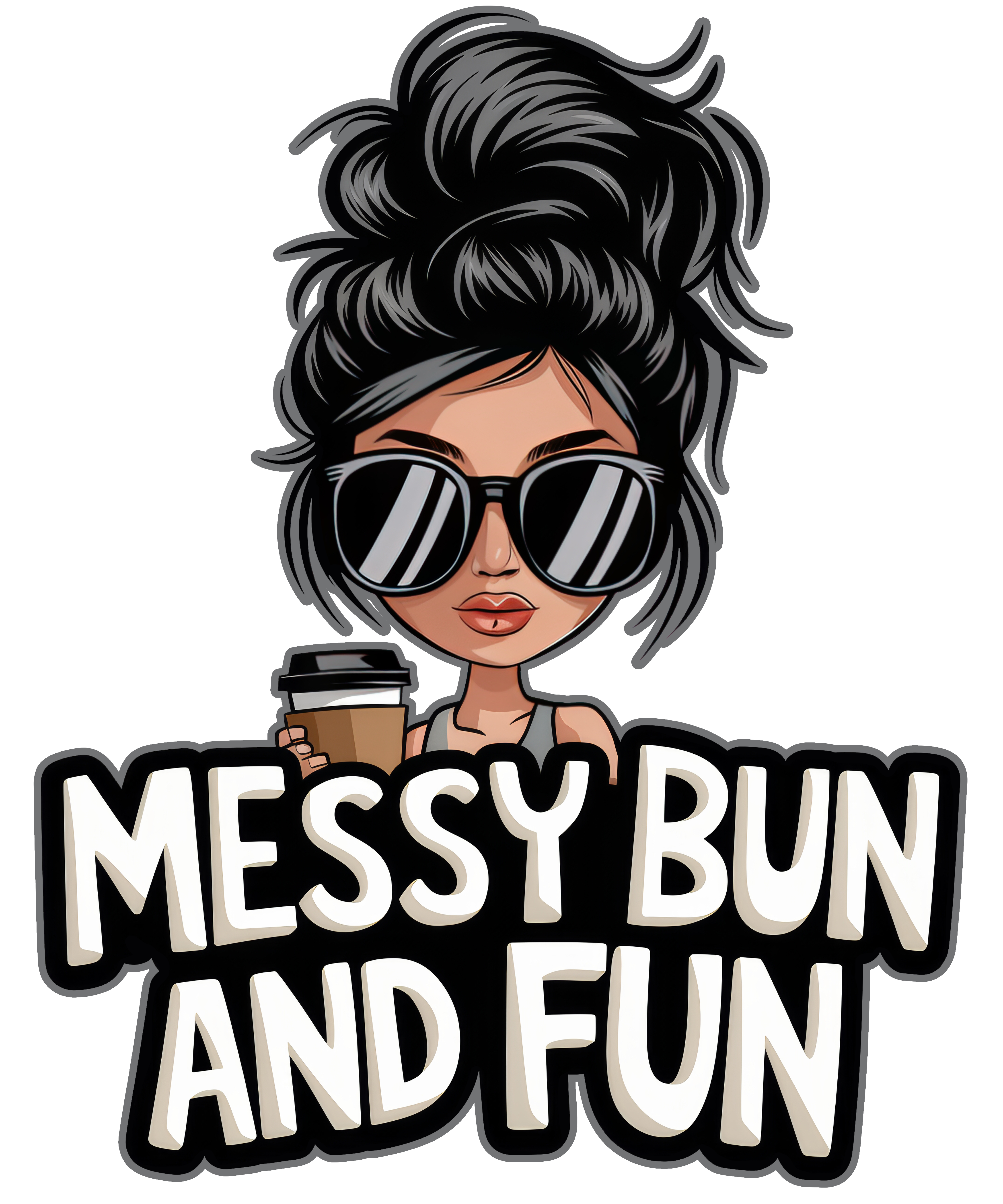 Digital file for Messy Bun And Fun