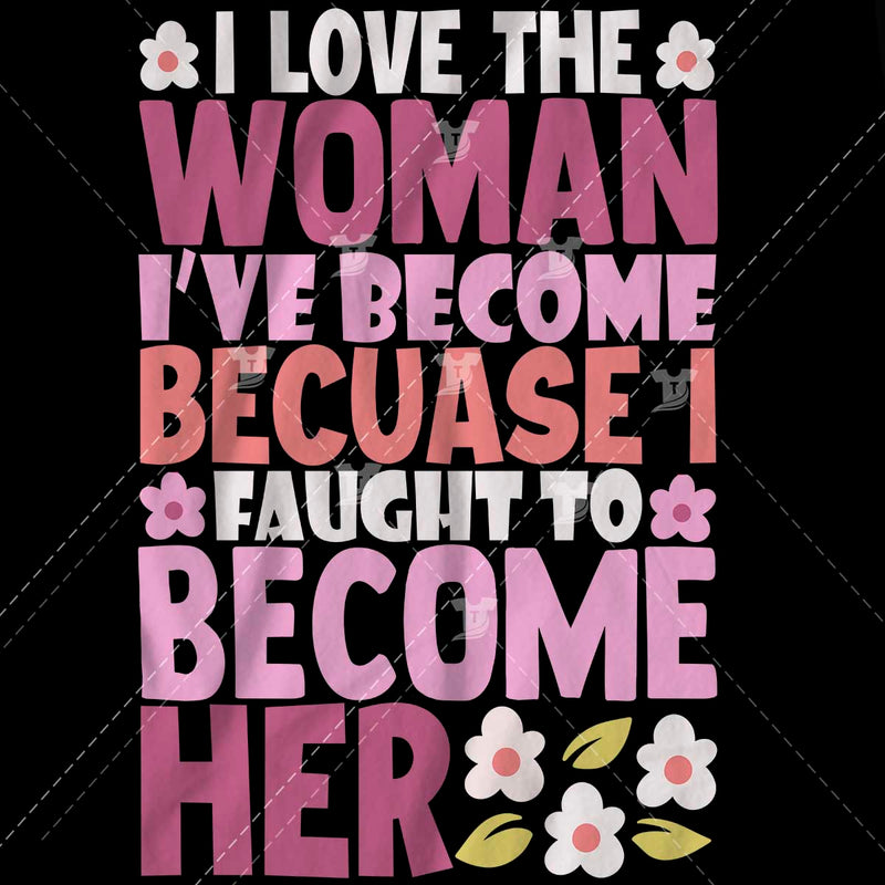 I faught to become her