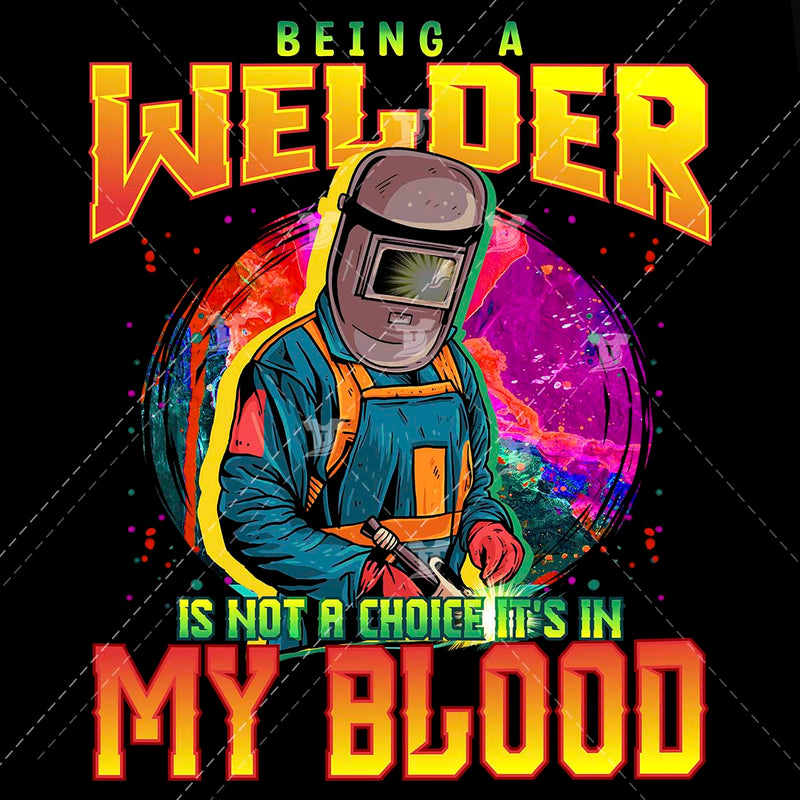 Being a welder is not a choice