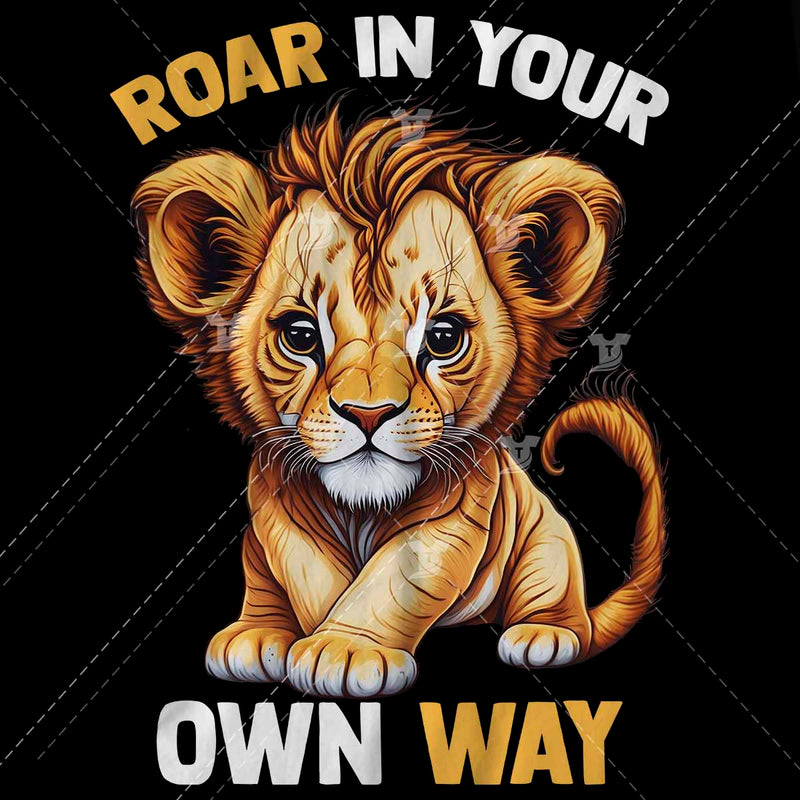 Roar in your own way