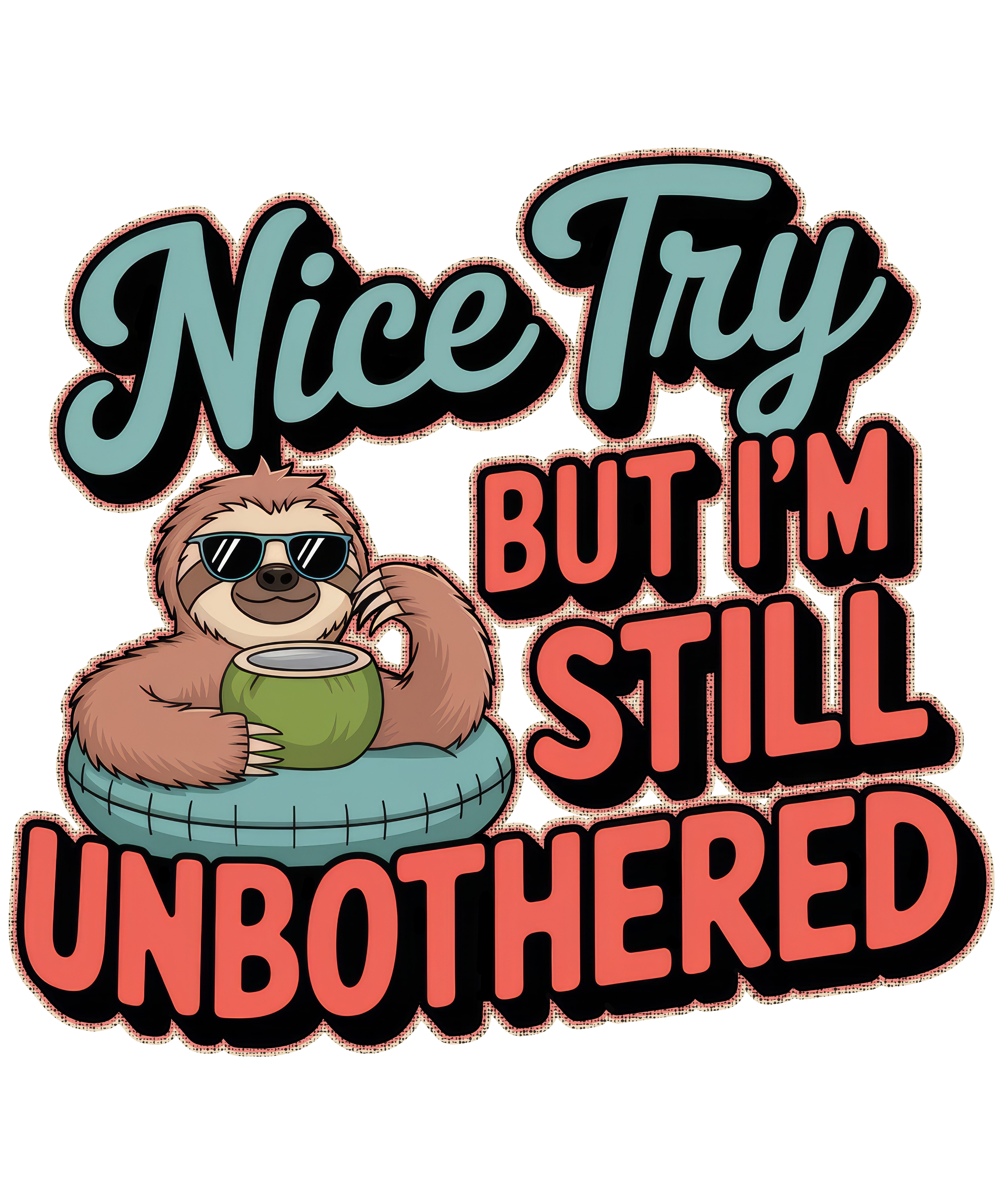 Digital file for Nice Try, But I'm Still Unbothered