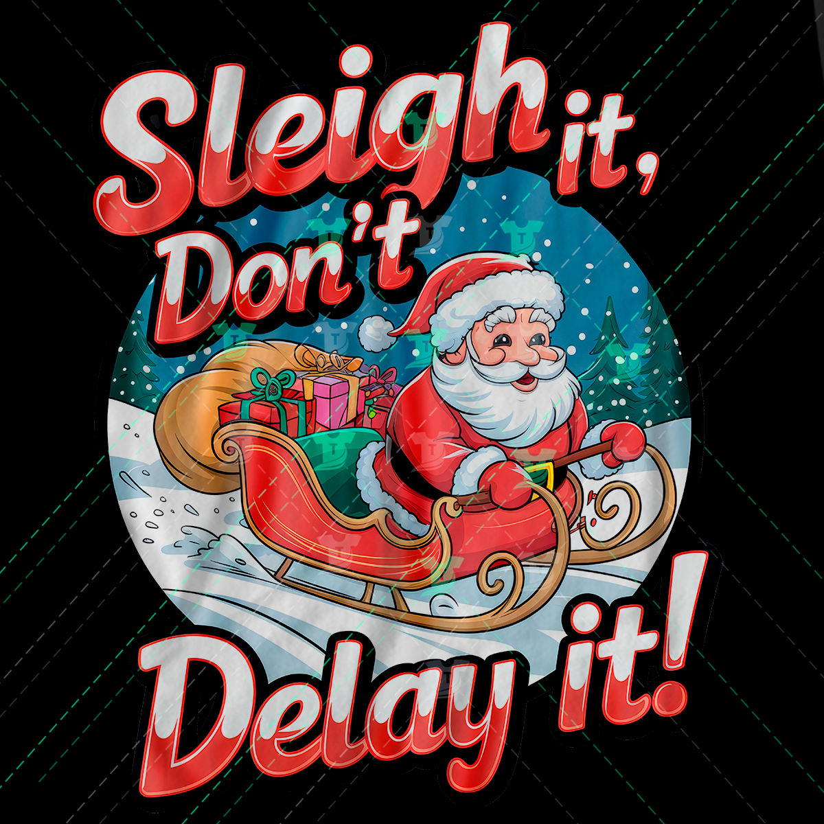 Thumbnail for Sleigh It Dont Delay It