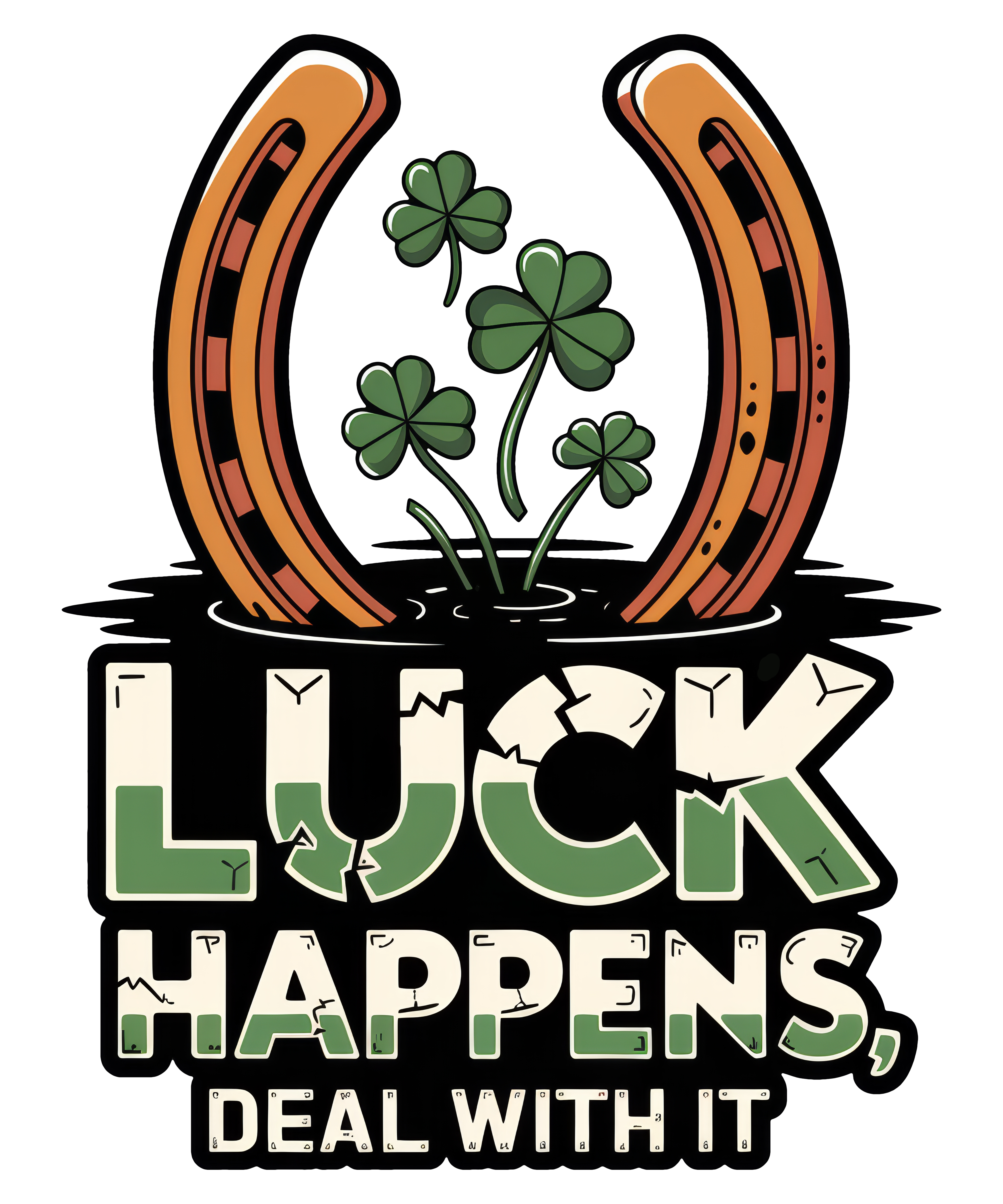 Digital file for Luck Happens, Deal With It