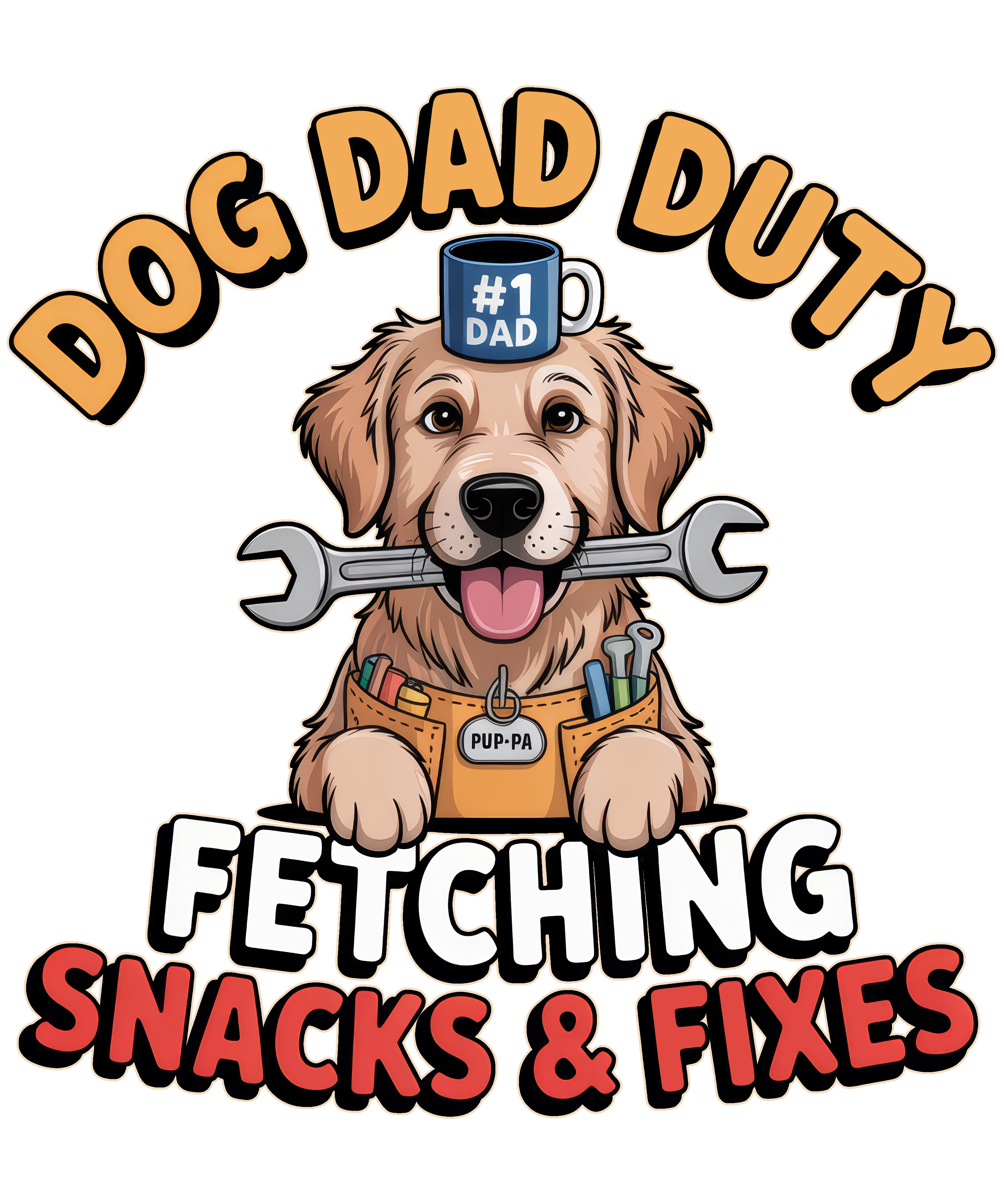 Digital file for Dog Dad Duty Fetching Snacks & Fixes
