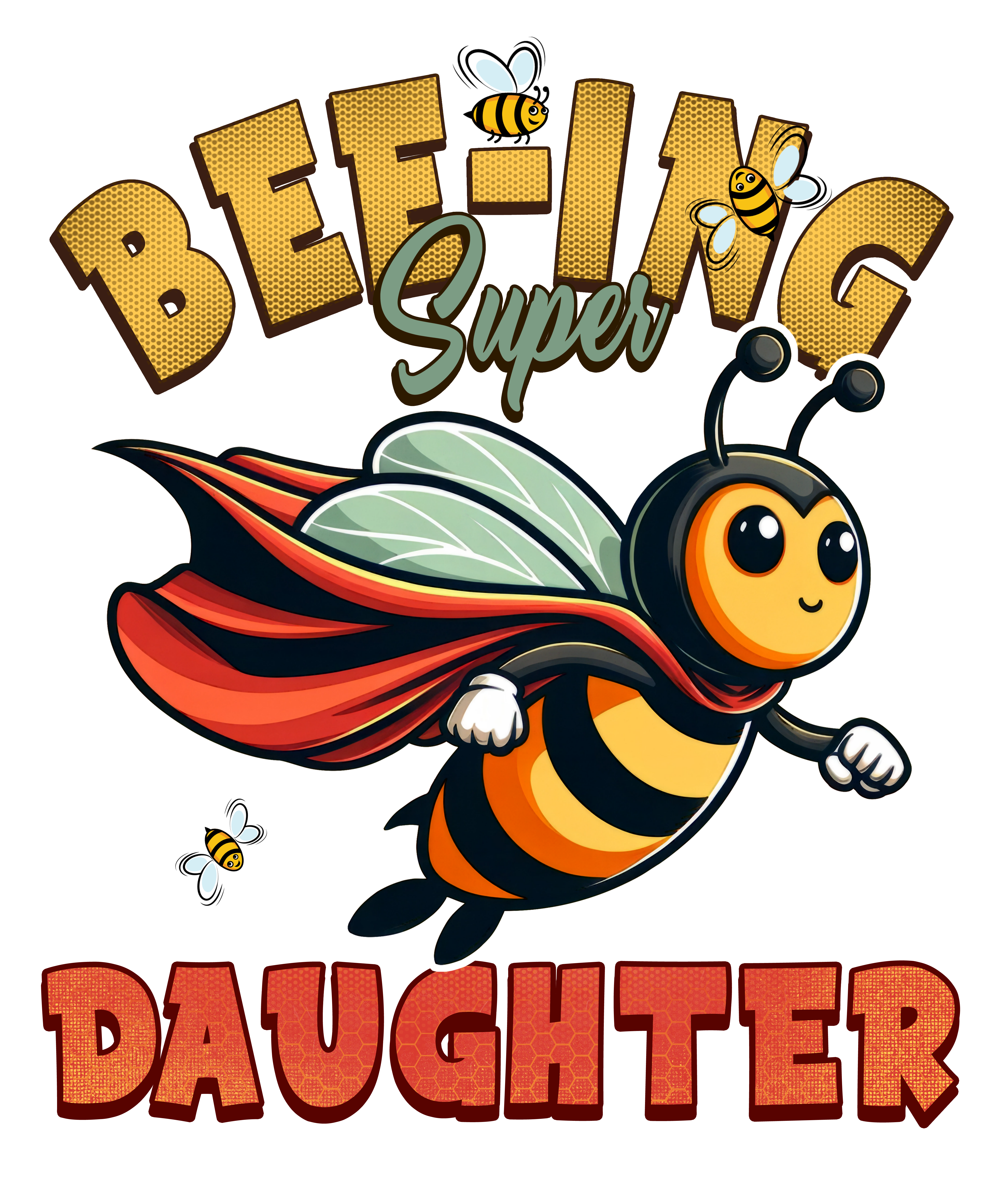 Digital file for Bee Ing Super Daughter