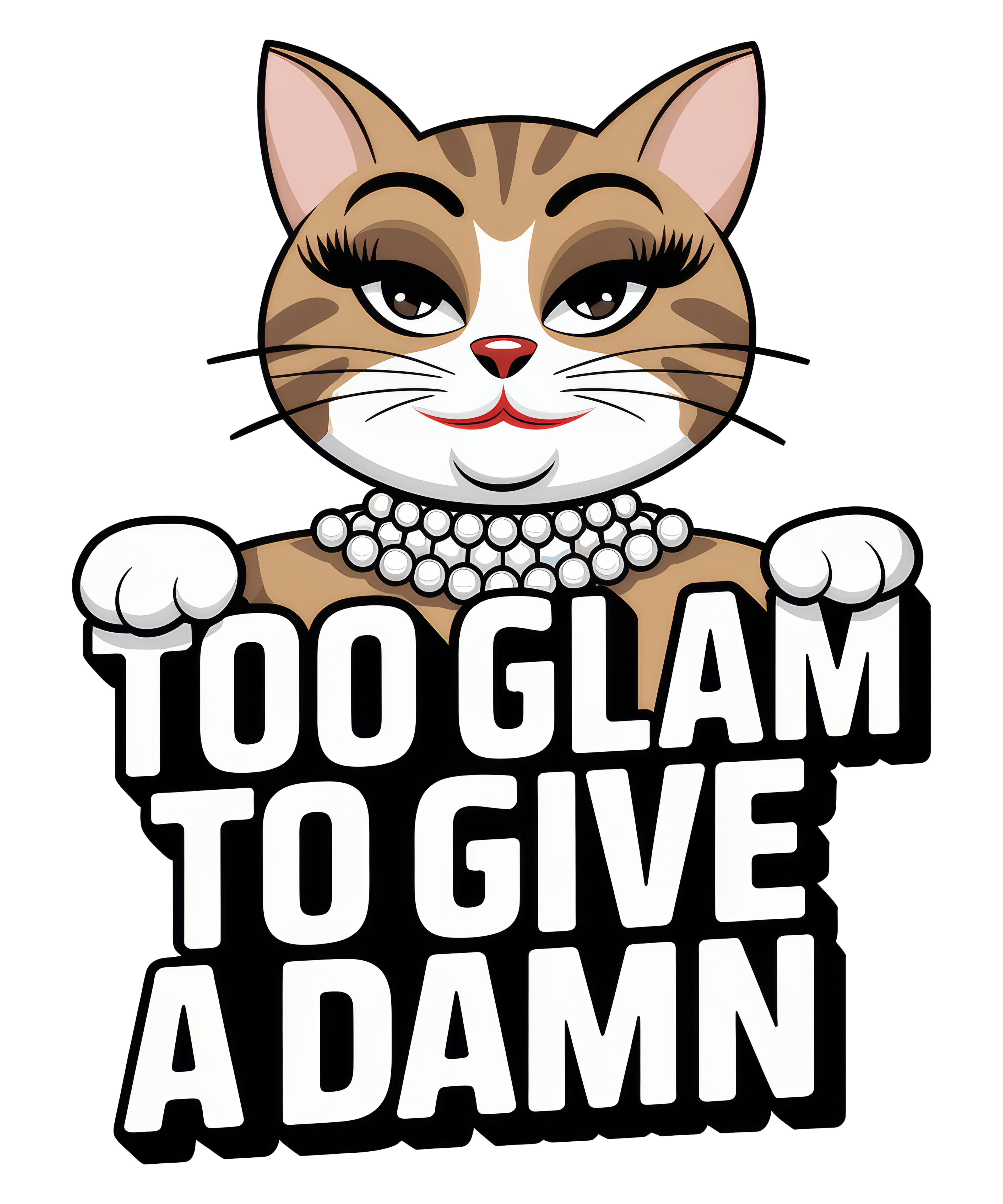 Digital file for Too Glam To Give A Damn