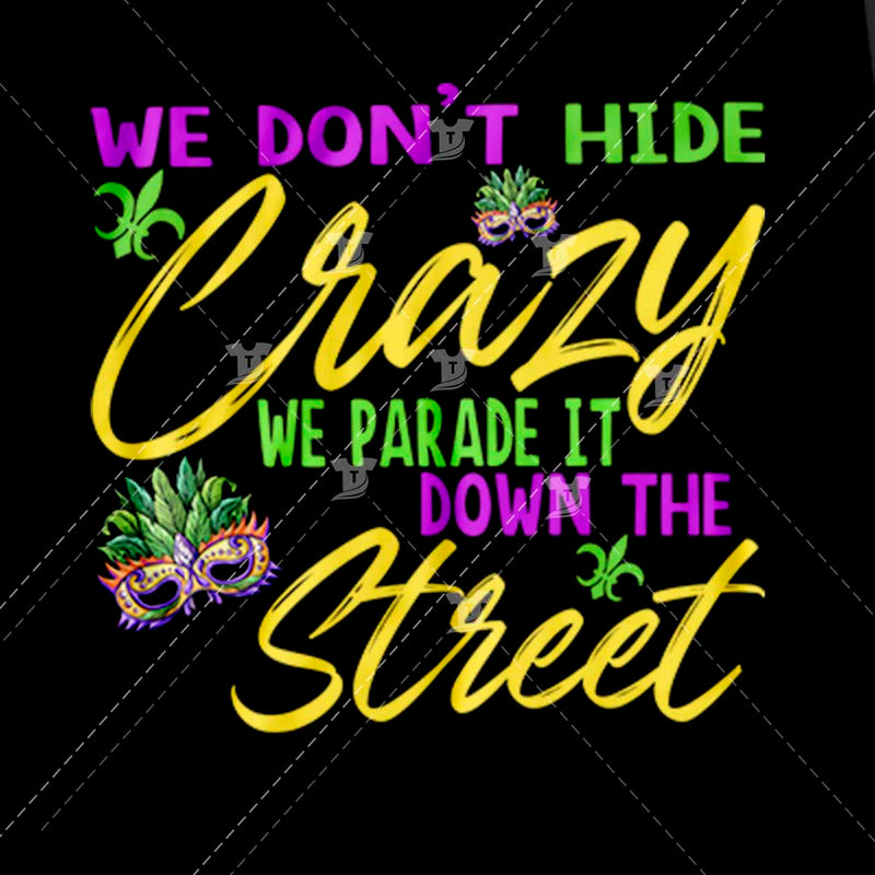 We don't hide crazy