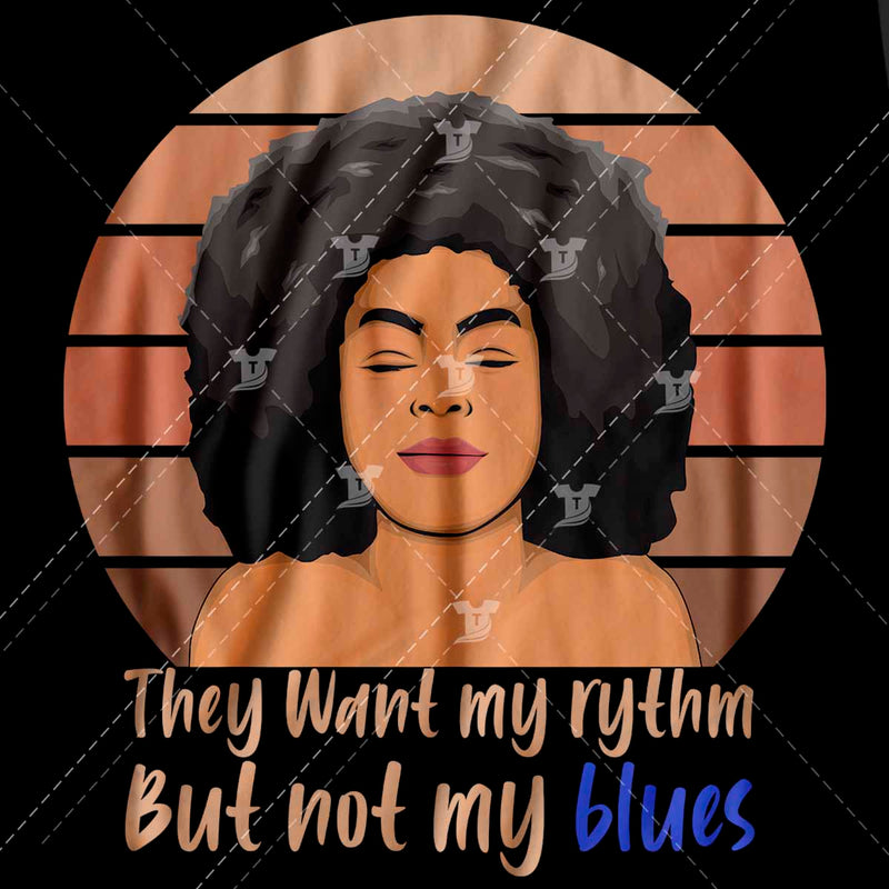 They want my rythm but not my blues (2 designs)