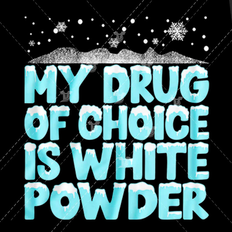 My drug of choice is