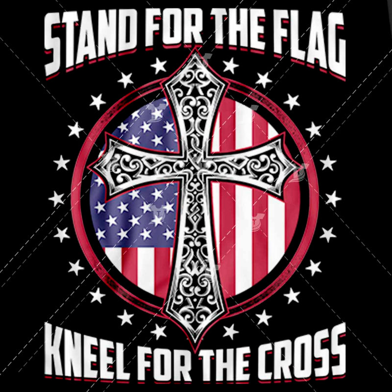 Stand for the flag kneel for the cross