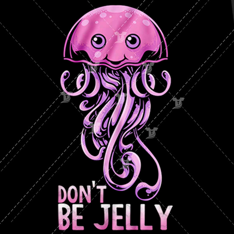 Don't be jellly