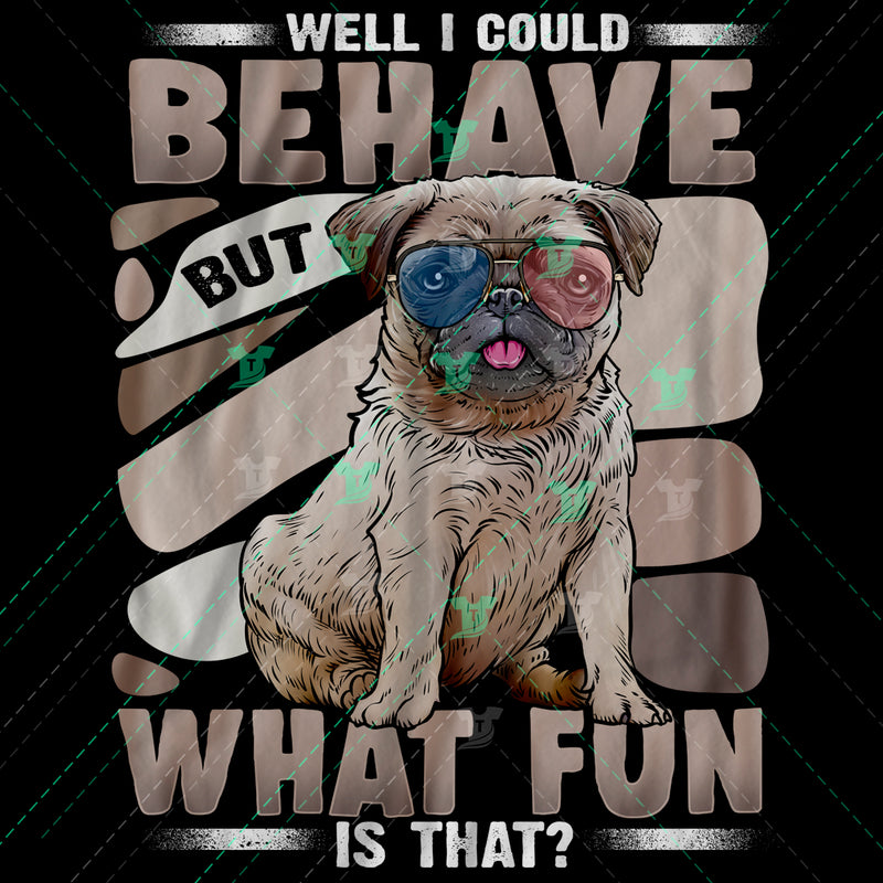 Behave pug