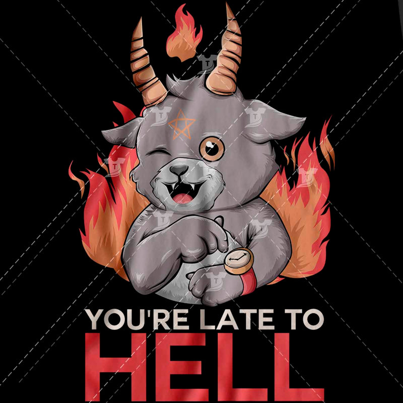 You're Late to hell