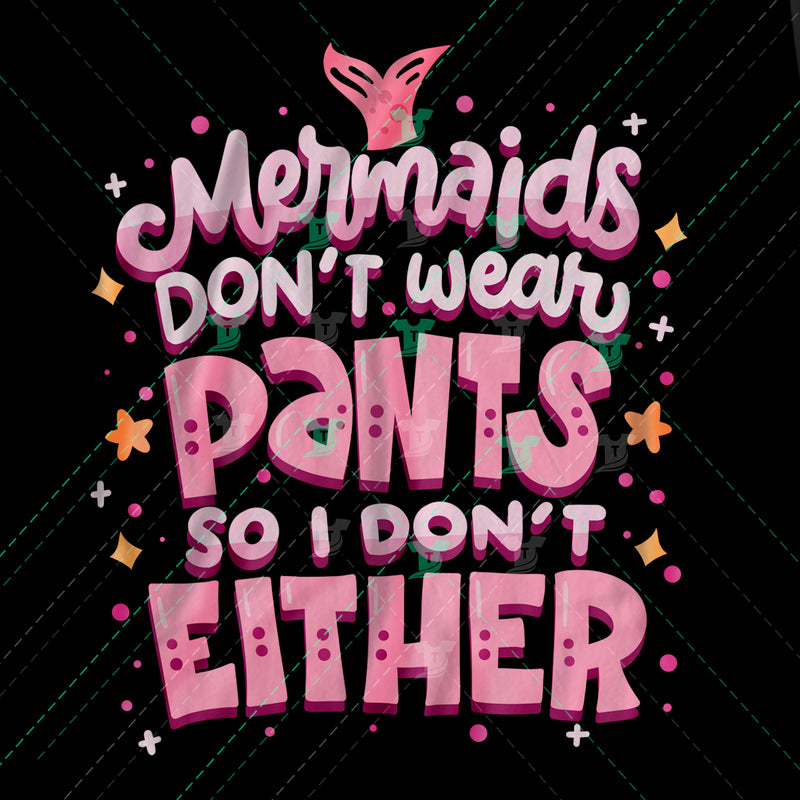 mermaids dont wear pants