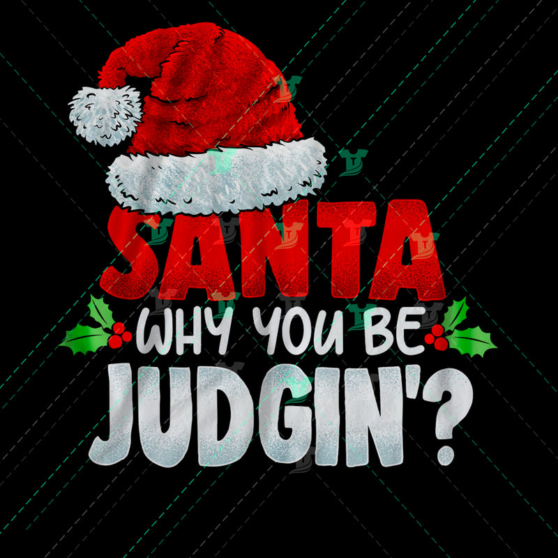 Santa why you be judgin